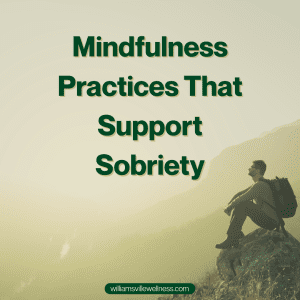 Mindfulness Practices That Support Sobriety